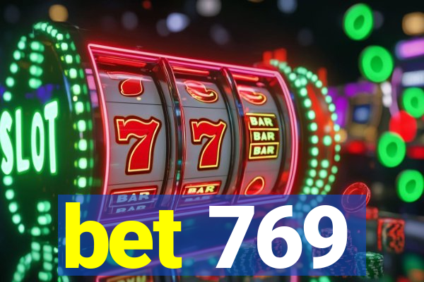 bet 769